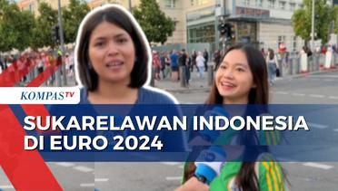 Begini Cerita Sukarelawan Indonesia yang Terlibat di Turnamen Euro 2024