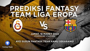 Prediksi Fantasy Liga Eropa : Galatasaray vs Barcelona