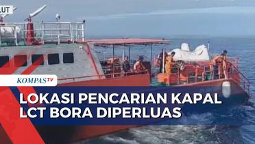 Kapal LCT Bora V Belum Ditemukan, Lokasi Pencarian Diperluas dari Titik Hilang Kontak