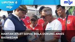 Dukungan Mantan Pesebak Bola Untuk Anies Baswedan. - Liputan 6 Pagi | Moji