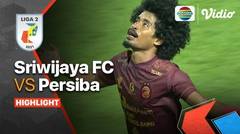 Full Highlights - Sriwijaya FC VS Persiba Balikpapan | Liga 2 2021
