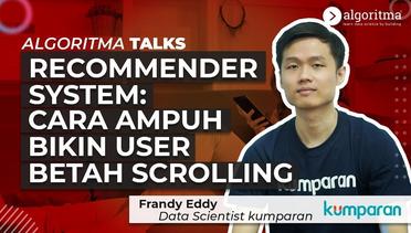 Recommender System: Cara Ampuh Bikin User Betah Scrolling | Algoritma Talks ft kumparan | 2022