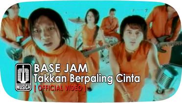 Base Jam - Takkan Berpaling Cinta (Official Video)