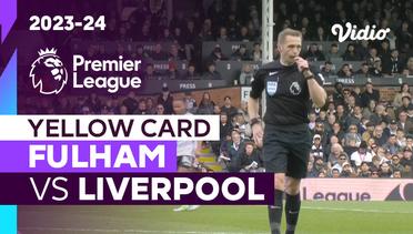Kartu Kuning | Fulham vs Liverpool | Premier League 2023/24