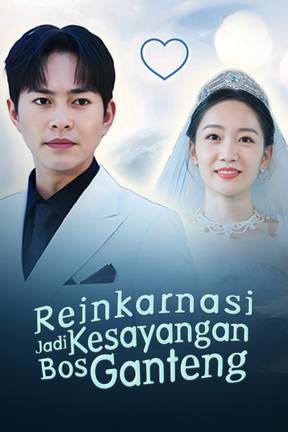 Reinkarnasi Jadi Kesayangan Bos Ganteng