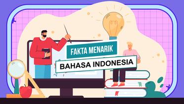 Fakta Menarik Bahasa Indonesia, Punya Ratusan Juta Penutur dan Keunikan Ejaan Angka