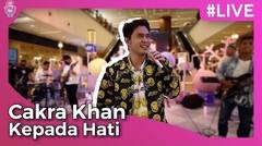 Cakra Khan - Kepada Hati / JOOX Artist of The Month Desember 2021 - Hublife Jakarta