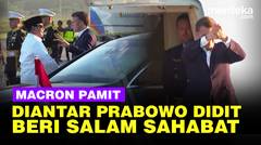 Presiden Macron Pamit Diantar Prabowo dan Didit, Beri Salam Sahabat