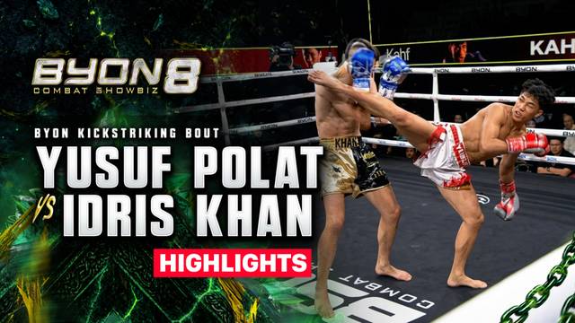 Yusuf Polat vs Idris Khan - UCC Kickstriking Bout - Highlight | BYON Combat Showbiz 8 2026