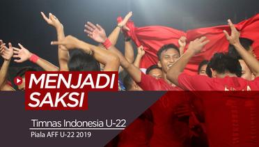 Menjadi Saksi Timnas Indonesia U-22 Juara Piala AFF 2019