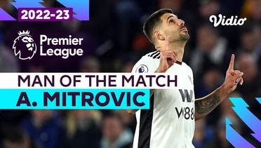 Aksi Man of the Match: A. Mitrovic | Leicester vs Fulham | Premier League 2022/23