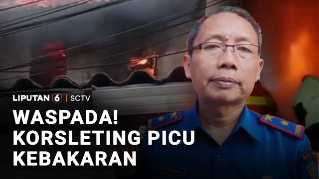 Waspada! Korsleting Picu Kebakaran | Liputan 6