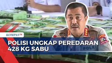 BREAKING NEWS - Polisi Ungkap Peredaran 428 Kg Sabu, 13 Orang Ditangkap!