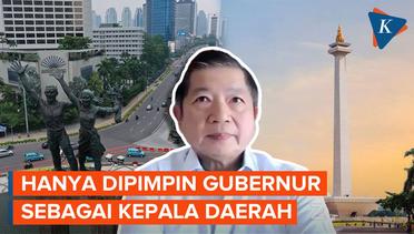 Pasca IKN, Jakarta Bakal Tanpa Wali Kota dan Bupati