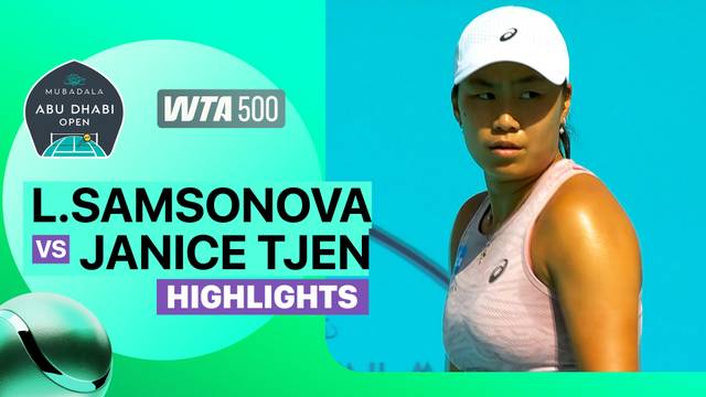 Liudmila Samsonova vs Janice Tjen (INA) - Highlight | WTA 500: Mubadala Abu Dhabi Open presented by Abu Dhabi Sports Council 2026