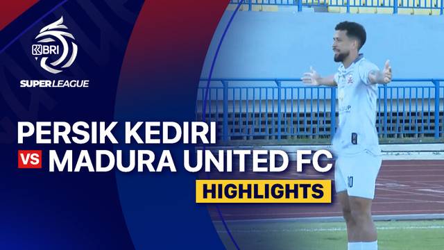 Persik Kediri vs Madura United FC - Highlight | BRI Super League 2025/26