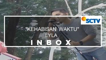 Lyla - Kehabisan Waktu (Inbox Gotong Royong)