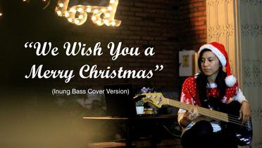 We Wish You a Merry Christmas - Inung Bass Cover Version