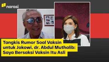 Tangkis Rumor Soal Vaksin untuk Jokowi, dr. Abdul Muthalib: Saya Bersaksi Vaksin Itu Asli