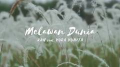 RAN feat. YURA YUNITA - Melawan Dunia (Official Music Video)