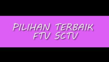 Wajib Nonton! Pilihan Terbaik FTV SCTV | Kompilasi SCTV