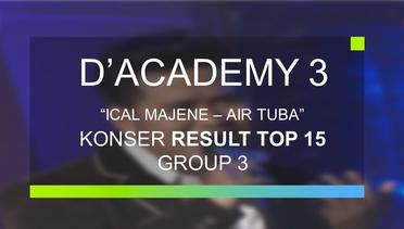 Ical, Majene - Air Tuba (D'Academy 3 Konser Result Top 15 Group 3)