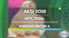 3 Golongan Yang tidak Masuk Surga - Ufti, Tegal (AKSI 2016, 4 Besar Group A)
