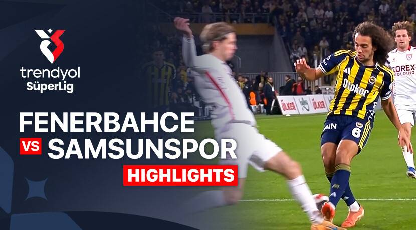 Fenerbahce vs Samsunspor