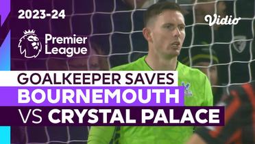 Aksi Penyelamatan Kiper | Bournemouth vs Crystal Palace | Premier League 2023/24