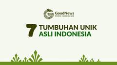 7 Tumbuhan Unik Asli Indonesia — Good News From Indonesia
