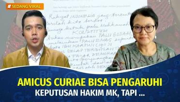 Amicus Curiae Dinilai Bisa Pengaruhi Putusan Hakim MK, Tapi... | Sedang Viral