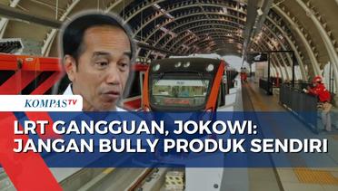 Jokowi: Gangguan LRT Jabodebek akan Dievaluasi, Jangan Di-bully