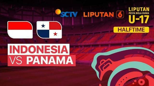 Halftime - Indonesia vs Panama | Liputan Pesta Bola Dunia U-17