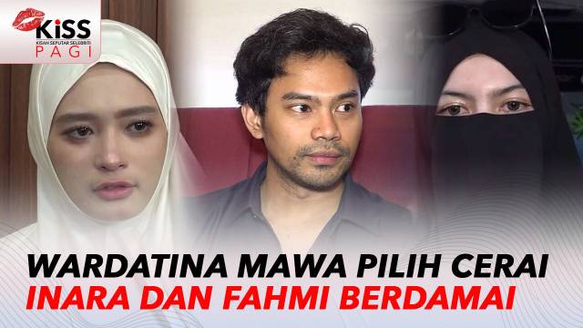 Inara Rusli dan Insanul Fahmi Berdamai, Wardatina Mawa Pilih Cerai | Kiss Pagi