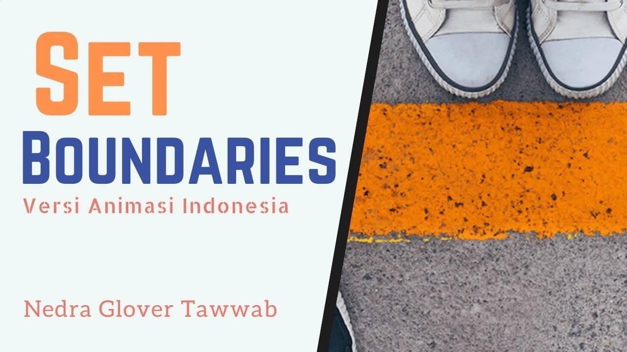 Cara Membuat Batasan Dengan Orang Lain Set Boundaries Vidio 8132