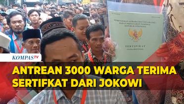 Momen Ribuan Warga Antre Dapatkan Sertifikat dari Presiden Jokowi