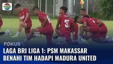 Laga BRI Liga 1: PSM Berbenah Diri Untuk Hadapi Madura United | Fokus