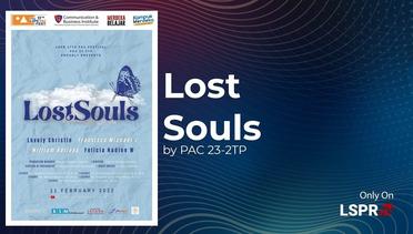 LOST SOULS by PAC23-2TP (The 17th LSPR PAC Festival)