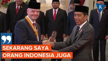 Seloroh Presiden FIFA Usai Dianugerahi Bintang Jasa: Saya Orang Indonesia Juga