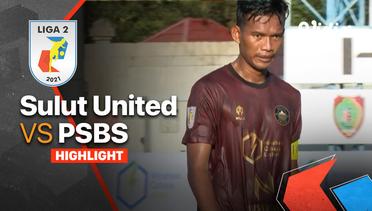 Highlight - Sulut United 1 vs 1 PSBS | Liga 2 2021/2022