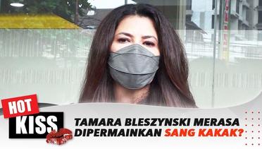 Digugat 34 Miliar, Tamara Bleszynski Merasa Dipermainkan Oleh Sang Kakak?? | Hot Kiss