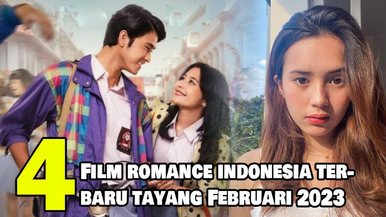 4 rekomendasi film romance indonesia terbaru yang tayang pada februari