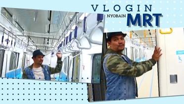 VLOGIN Nyobain naik MRT di Jakarta Yuk!