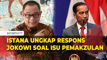 Istana Ungkap Jokowi Sama Sekali Tak Terganggu dengan Wacana Pemakzulan
