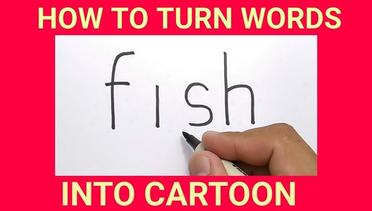 WOW, menggambar IKAN dengan kata FISH / how to turn words FISH into CARTOON