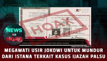 Megawati Usir Jokowi Terkait Ijazah Palsu | NEWS OR HOAX