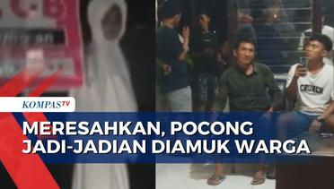 Gara-Gara Bikin Konten Prank, Pocong Jadi-Jadian Ini Malah Berakhir Jadi Bulan-bulanan Warga!
