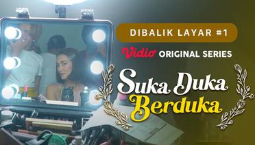 Suka Duka Berduka - Vidio Original Series | Dibalik Layar #1