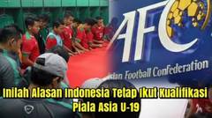 Mengapa Timnas Indonesia Tetap Ikut Kualifikasi Piala Asia U-19 2018 Ini Rupanya Alasannya !!