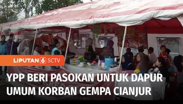 YPP SCTV-Indosiar Memasok Kebutuhan Bagi Dapur Umum Korban Gempa Cianjur | Liputan 6
